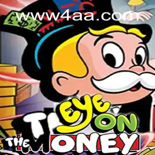 Discover the Thrills of EyeOnTheMoney on 4AA.COM Platform - Oficial Slots Brasil #1