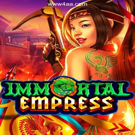 ImmortalEmpress: Unveiling the Mystical Slot Experience on 4AA.COM Platform-Oficial Slots Brasil #1
